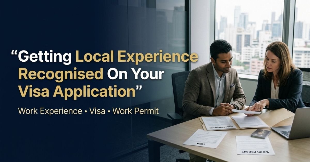 Getting Local Experience Recognised On Your Visa Application